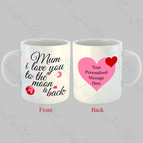 'Mum, I love you to the Moon & Back' Personalised Mug