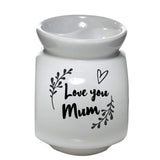 Mothers Day Gift Oil burner, Love You Mum